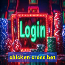 chicken cross bet